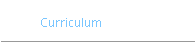 Curriculum